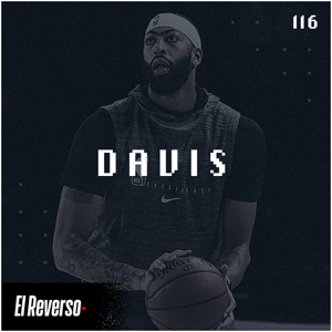 Davis | Capítulo 116 | Podcast El Reverso, con Gonzalo Vázquez y Andrés Monje