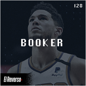 Booker | Capítulo 128 | Podcast El Reverso, con Gonzalo Vázquez y Andrés Monje