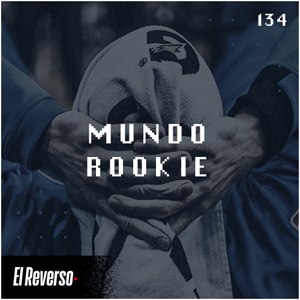 Mundo Rookie | Capítulo 134 | Podcast El Reverso, con Gonzalo Vázquez y Andrés Monje