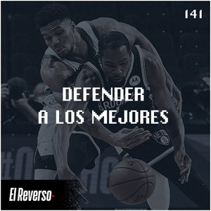 Defender a los mejores | Capítulo 141 | Podcast El Reverso, con Gonzalo Vázquez y Andrés Monje