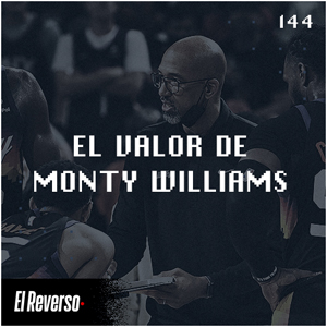 El valor de Monty Williams | Capítulo 144 | Podcast El Reverso, con Gonzalo Vázquez y Andrés Monje