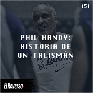 Phil Handy, historia de un talismán | Capítulo 151 | Podcast El Reverso, con Gonzalo Vázquez y Andrés Monje