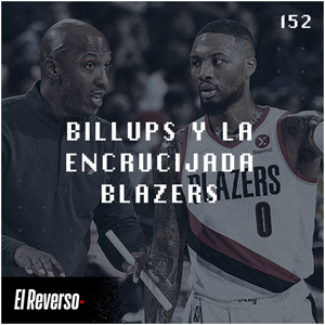 Billups y la encrucijada Blazers | Capítulo 152 | Podcast El Reverso, con Gonzalo Vázquez y Andrés Monje