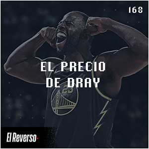 El precio de Dray | Capítulo 168 | Podcast El Reverso, con Gonzalo Vázquez y Andrés Monje
