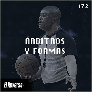 Árbitros y formas | Capítulo 172 | Podcast El Reverso, con Gonzalo Vázquez y Andrés Monje