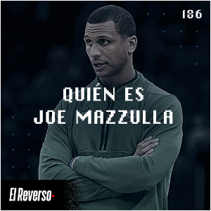 Quién es Joe Mazzulla | Capítulo 186 | Podcast El Reverso, con Gonzalo Vázquez y Andrés Monje
