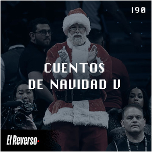 Cuentos de Navidad V | Capítulo 190 | Podcast El Reverso, con Gonzalo Vázquez y Andrés Monje