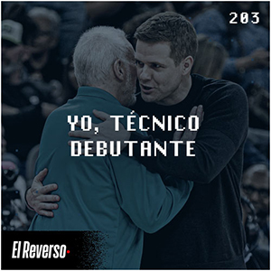 Yo, técnico debutante | Capítulo 203 | Podcast El Reverso, con Gonzalo Vázquez y Andrés Monje