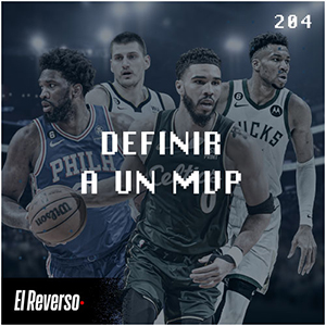 Definir a un MVP | Capítulo 204 | Podcast El Reverso, con Gonzalo Vázquez y Andrés Monje