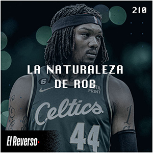 La naturaleza de Rob | Capítulo 210 | Podcast El Reverso, con Gonzalo Vázquez y Andrés Monje