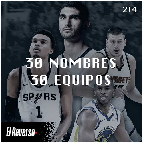 30 nombres, 30 equipos | Capítulo 214 | Podcast El Reverso, con Gonzalo Vázquez y Andrés Monje