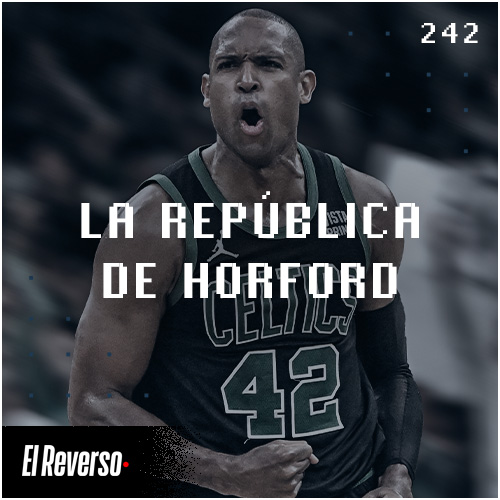 La República de Horford | Capítulo 242 | Podcast El Reverso, con Gonzalo Vázquez y Andrés Monje