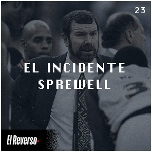 20 años del incidente Sprewell | Capítulo 23 | Podcast El Reverso, con Gonzalo Vázquez y Andrés Monje
