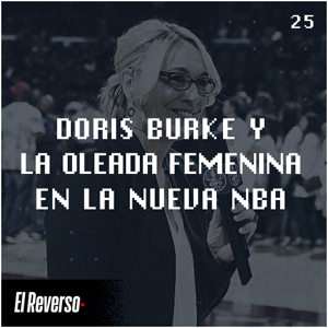 Doris Burke y la oleada femenina en la nueva NBA | Capítulo 25 | Podcast El Reverso, con Gonzalo Vázquez y Andrés Monje