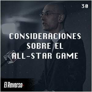 Consideraciones sobre el All Star Game | Capítulo 30 | Podcast El Reverso, con Gonzalo Vázquez y Andrés Monje