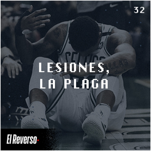 Lesiones, la plaga | Capítulo 32 | Podcast El Reverso, con Gonzalo Vázquez y Andrés Monje