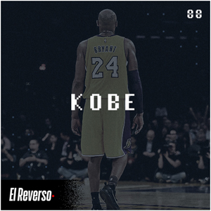 Kobe | Capítulo 88 | Podcast El Reverso, con Gonzalo Vázquez y Andrés Monje