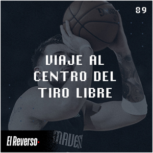 Viaje al centro del tiro libre | Capítulo 89 | Podcast El Reverso, con Gonzalo Vázquez y Andrés Monje